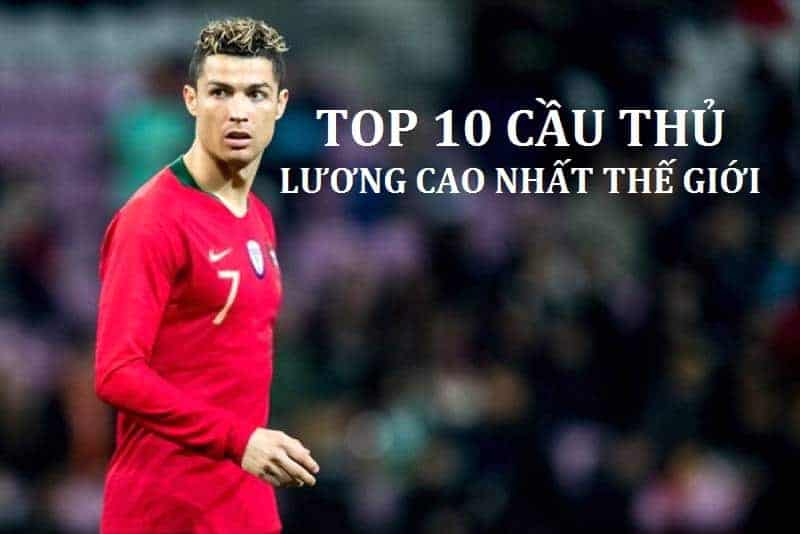 Top 10 cầu thủ lương cao nhất thế giới